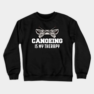 Canoeing Is My Therapy Crewneck Sweatshirt